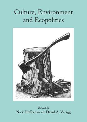 Heffernan / Wragg |  Culture, Environment and Ecopolitics | Buch |  Sack Fachmedien