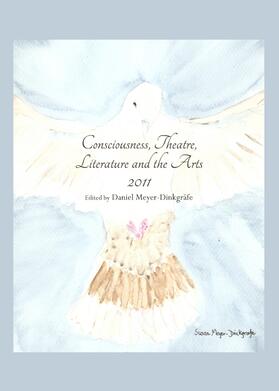 Meyer-Dinkgrafe |  Consciousness, Theatre, Literature and the Arts 2011 | Buch |  Sack Fachmedien