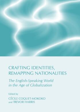 Coquet-Mokoko / Harris |  Crafting Identities, Remapping Nationalities | Buch |  Sack Fachmedien