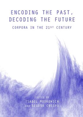 Moskowich / Crespo |  Encoding the Past, Decoding the Future | Buch |  Sack Fachmedien