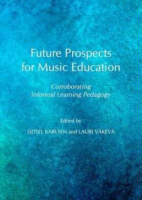 Karlsen / Väkevä |  Future Prospects for Music Education | Buch |  Sack Fachmedien