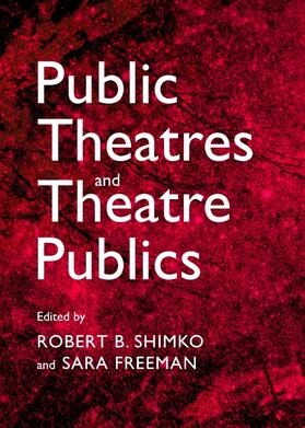Shimko / Freeman |  Public Theatres and Theatre Publics | Buch |  Sack Fachmedien