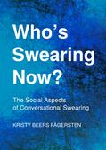 Beers Fägersten |  Who’s Swearing Now? The Social Aspects of Conversational Swearing | Buch |  Sack Fachmedien