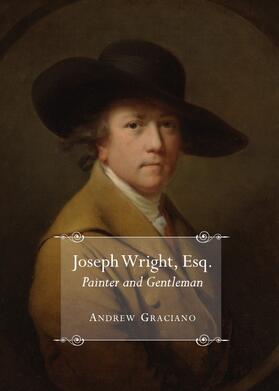 Graciano |  Joseph Wright, Esq. Painter and Gentleman | Buch |  Sack Fachmedien