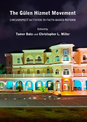Balci / Miller |  Gulen Hizmet Movement: Circumspect Activism in Faith-Based Reform | Buch |  Sack Fachmedien