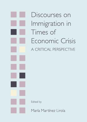Martínez Lirola | Discourses on Immigration in Times of Economic Crisis | Buch | 978-1-4438-4053-8 | sack.de