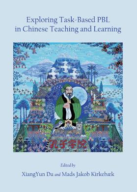 Du / Kirkebæk | Exploring Task-Based PBL in Chinese Teaching and Learning | Buch | 978-1-4438-4074-3 | sack.de