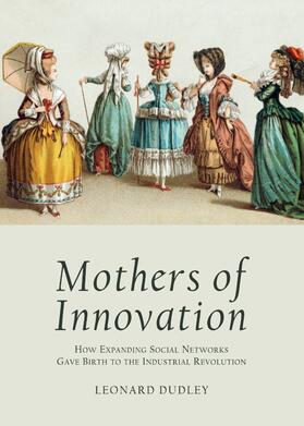 Dudley |  Mothers of Innovation | Buch |  Sack Fachmedien