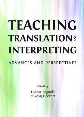 Bogucki / Deckert |  Teaching Translation and Interpreting | Buch |  Sack Fachmedien