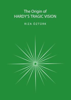 Öztürk |  The Origin of Hardy’s Tragic Vision | Buch |  Sack Fachmedien
