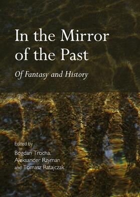 Trocha / Rzyman / Ratajczak | In the Mirror of the Past | Buch | 978-1-4438-4528-1 | sack.de