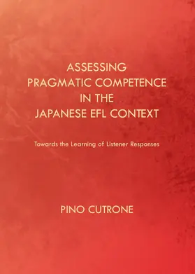 Cutrone |  Assessing Pragmatic Competence in the Japanese EFL Context | Buch |  Sack Fachmedien