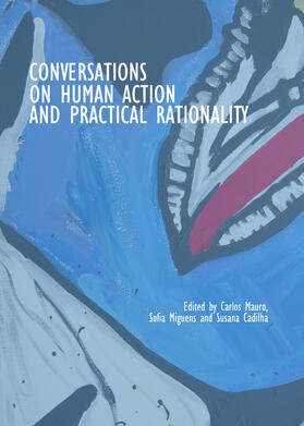 Mauro / Miguens / Cadilha | Conversations on Human Action and Practical Rationality | Buch | 978-1-4438-4788-9 | sack.de