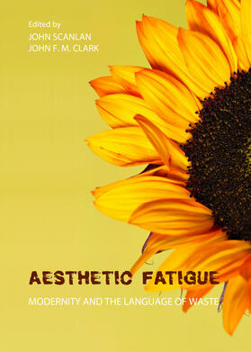 Scanlan / Clark | Aesthetic Fatigue | Buch | 978-1-4438-4912-8 | sack.de