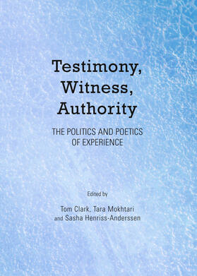 Clark / Mokhtari / Henriss-Anderssen | Testimony, Witness, Authority | Buch | 978-1-4438-4918-0 | sack.de