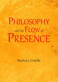 Costello |  Philosophy and the Flow of Presence | Buch |  Sack Fachmedien