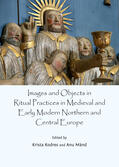 Kodres / Mänd |  Images and Objects in Ritual Practices in Medieval and Early Modern Northern and Central Europe | Buch |  Sack Fachmedien