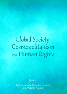 Cotesta / Cicchelli / Nocenzi | Global Society, Cosmopolitanism and Human Rights | Buch | 978-1-4438-5161-9 | sack.de