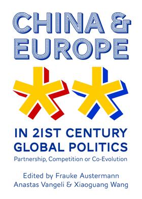Austermann / Vangeli / Wang |  China and Europe in 21st Century Global Politics | Buch |  Sack Fachmedien