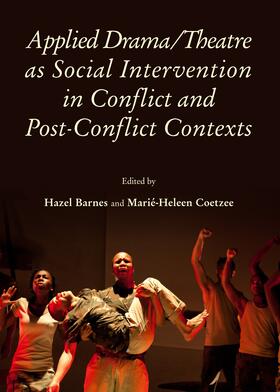 Barnes / Coetzee |  Applied Drama/Theatre as Social Intervention in Conflict and Post-Conflict Contexts | Buch |  Sack Fachmedien