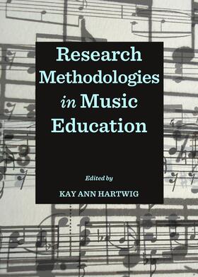 Hartwig | Research Methodologies in Music Education | Buch | 978-1-4438-5416-0 | sack.de