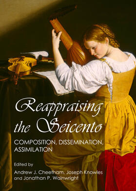 Cheetham / Knowles / Wainwright |  Reappraising the Seicento | Buch |  Sack Fachmedien