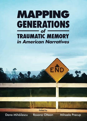 Mihailescu / Oltean / Precup | Mapping Generations of Traumatic Memory in American Narratives | Buch | 978-1-4438-5672-0 | sack.de