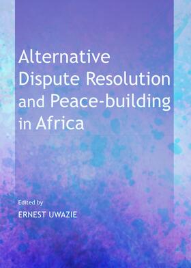 Uwazie | Alternative Dispute Resolution and Peace-building in Africa | Buch | 978-1-4438-5707-9 | sack.de