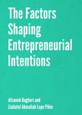 Bagheri / Lope Pihie |  The Factors Shaping Entrepreneurial Intentions | Buch |  Sack Fachmedien