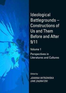Witkowska / Zagratzki |  Ideological Battlegrounds – Constructions of Us and Them before and after 9/11  Volume 1 | Buch |  Sack Fachmedien