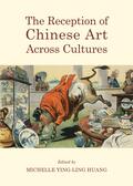 Ling Huang |  The Reception of Chinese Art Across Cultures | Buch |  Sack Fachmedien