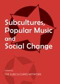 The Subcultures Network |  Subcultures, Popular Music and Social Change | Buch |  Sack Fachmedien