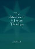 Kimbell |  The Atonement in Lukan Theology | Buch |  Sack Fachmedien