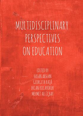 Arslan / Rata / Kocayörük | Multidisciplinary Perspectives on Education | Buch | 978-1-4438-6009-3 | sack.de