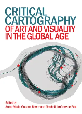 Ferrer / Guasch Ferrer / Val |  Critical Cartography of Art and Visuality in the Global Age | Buch |  Sack Fachmedien