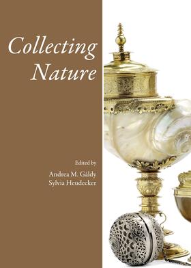 Gáldy / Heudecker | Collecting Nature | Buch | 978-1-4438-6055-0 | sack.de