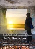 Overland / Guribye / Lie |  Nordic Work with Traumatised Refugees: Do We Really Care | Buch |  Sack Fachmedien