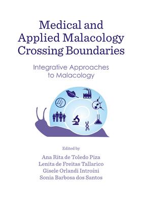 Toledo Piza / Freitas Tallarico / Orlandi Introíni | Medical and Applied Malacology Crossing Boundaries: Integrative Approaches to Malacology | Buch | 978-1-4438-6210-3 | sack.de