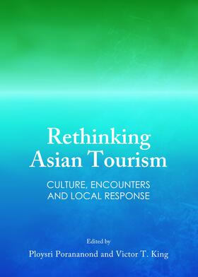 Porananond / King |  Rethinking Asian Tourism: Culture, Encounters and Local Response | Buch |  Sack Fachmedien