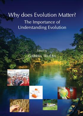 Trueba |  Why does Evolution Matter? The Importance of Understanding Evolution | Buch |  Sack Fachmedien
