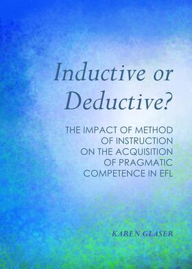 Glaser | Inductive or Deductive? | Buch | 978-1-4438-6653-8 | sack.de