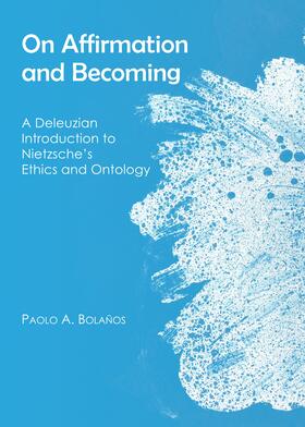 Bolaños | On Affirmation and Becoming | Buch | 978-1-4438-6683-5 | sack.de