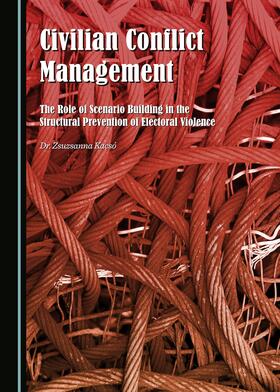 Kacsó | Civilian Conflict Management | Buch | 978-1-4438-6809-9 | sack.de