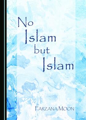 Moon | No Islam but Islam | Buch | 978-1-4438-7118-1 | sack.de