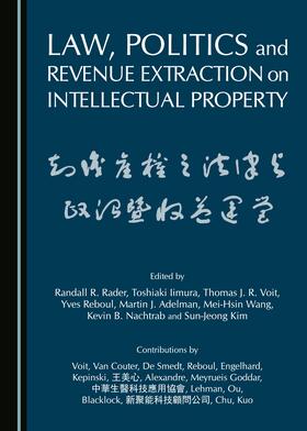 Rader / Iimura / Voit | Law, Politics and Revenue Extraction on Intellectual Property | Buch | 978-1-4438-7199-0 | sack.de