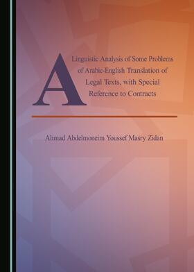 Masry Zidan |  A Linguistic Analysis of Some Problems of Arabic-English Translation of Legal Texts, with Special Reference to Contracts | Buch |  Sack Fachmedien