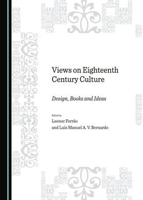 Ferrao / Bernardo | Views on Eighteenth Century Culture | Buch | 978-1-4438-8100-5 | sack.de