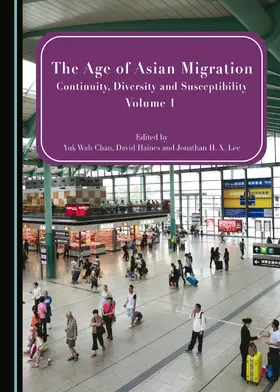 Chan / Haines / Lee |  The Age of Asian Migration: Continuity, Diversity, and Susceptibility Volumes 1 & 2 | Buch |  Sack Fachmedien