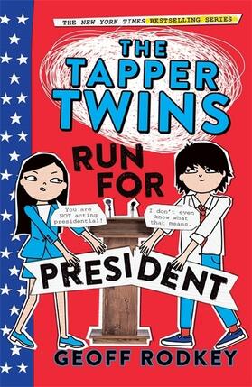 Rodkey |  The Tapper Twins Run for President | Buch |  Sack Fachmedien
