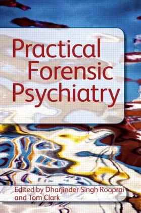 Clark / Rooprai |  Practical Forensic Psychiatry | Buch |  Sack Fachmedien